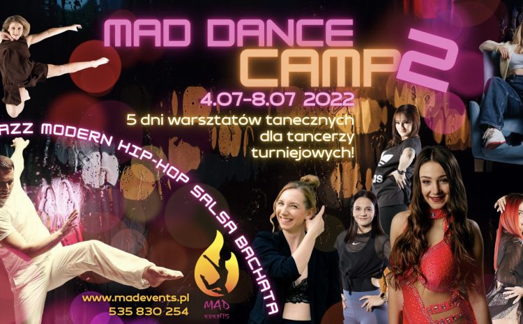 MAD DANCE CAMP 2 – 5 dni warsztatów tanecznych dla tancerzy turniejowych!